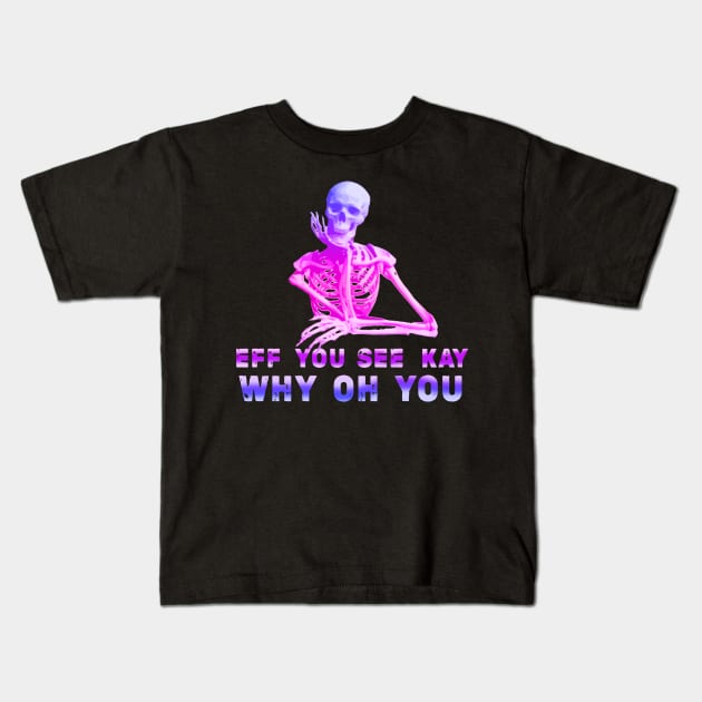 Cool style eff you see kay Kids T-Shirt by RANS.STUDIO